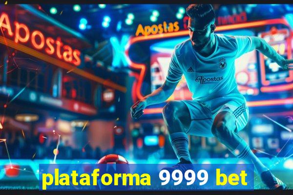 plataforma 9999 bet